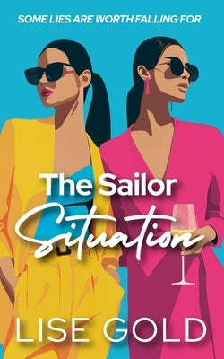 The Sailor Situation by Gold, Lise