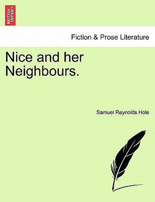 Nice and Her Neighbours. by Hole, Samuel Reynolds