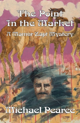 The Point in the Market: A Mamur Zapt Mystery by Pearce, Michael