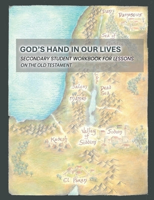 God's Hand In Our Lives: Secondary Student Workbook for Lessons on the Old Testament by Church of the Lutheran Confession