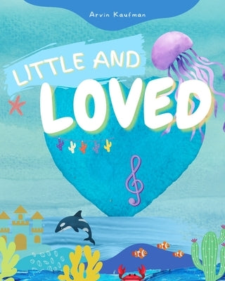 Little And Loved by Kaufman, Arvin