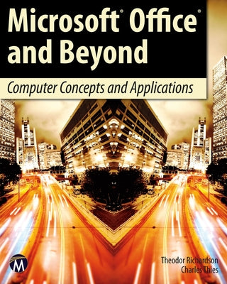Microsoft Office and Beyond: Computer Concepts and Applications [With DVD] by Richardson, Theodor