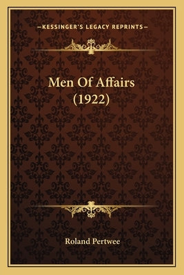 Men Of Affairs (1922) by Pertwee, Roland