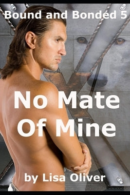 No Mate of Mine by Oliver, Lisa