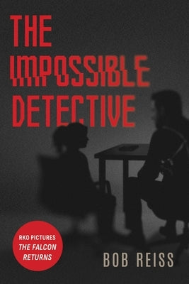 The Impossible Detective by Reiss, Bob