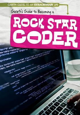 Gareth's Guide to Becoming a Rock Star Coder by Harris Ph. D., Patricia