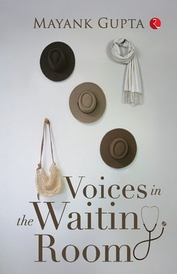 Voices in the Waiting Room by Gupta, Mayank