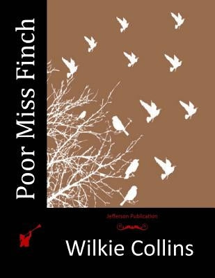 Poor Miss Finch by Collins, Wilkie