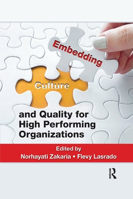 Embedding Culture and Quality for High Performing Organizations by Zakaria, Norhayati