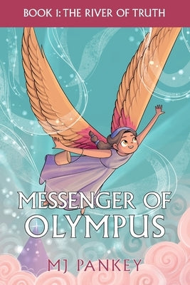Messenger of Olympus: The River of Truth by Pankey, Mj
