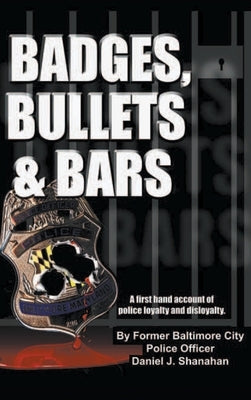 Badges, Bullets and Bars by Shanahan, Daniel