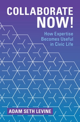 Collaborate Now! by Levine, Adam Seth