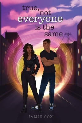 True, Not Everyone Is the Same by Cox, Jamie