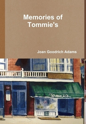Memories of Tommie's by Adams, Joan Goodrich