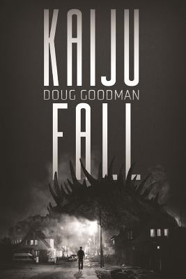 Kaiju Fall by Goodman, Doug