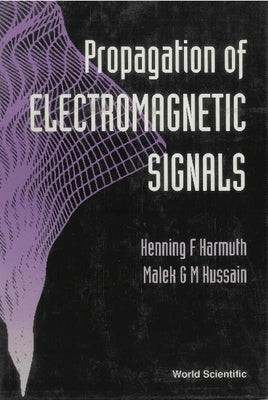 Propagation of Electromagnetic Signals by Harmuth, Henning F.