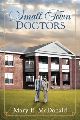 Small Town Doctors by McDonald, Mary E.