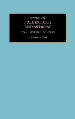 Advances in Space Biology and Medicine: Volume 4 by Bonting, S. L.