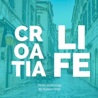 Croatia Life by Orbit, Robbie