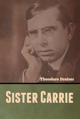 Sister Carrie by Dreiser, Theodore