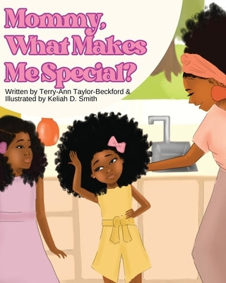 Mommy, What Makes Me Special? by Taylor-Beckford, Terry-Ann