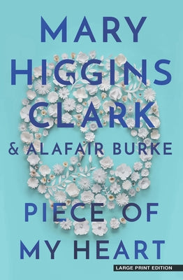 Piece of My Heart: An Under Suspicion Novel by Clark, Mary Higgins
