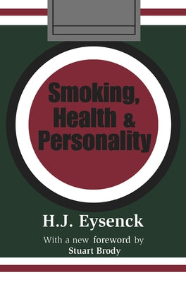 Smoking, Health & Personality by Eysenck, Hans