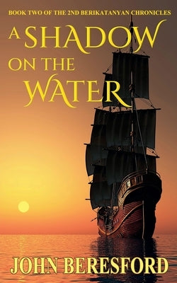 A Shadow On The Water by Beresford, John
