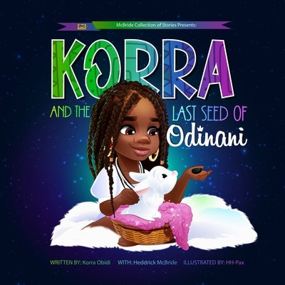 Korra and the Last Seed of Odinani by McBride, Heddrick