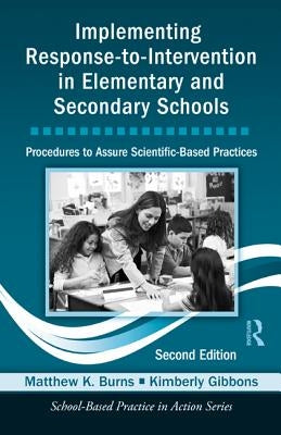 Implementing Response-To-Intervention in Elementary and Secondary Schools: Procedures to Assure Scientific-Based Practices, Second Edition [With CDROM by Burns, Matthew K.