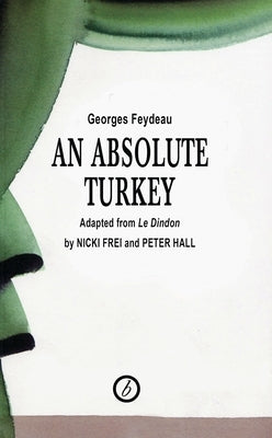 Absolute Turkey by Feydeau, George