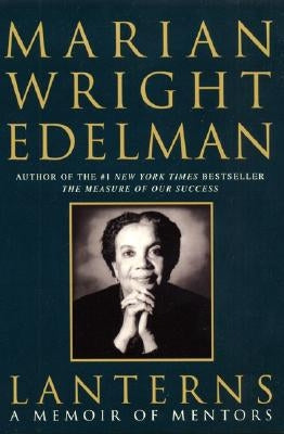 Lanterns: A Memoir of Mentors by Edelman, Marian Wright