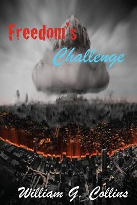 Freedom's Challenge by Collins, William G.