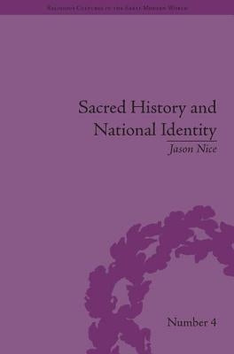 Sacred History and National Identity: Comparisons Between Early Modern Wales and Brittany by Nice, Jason