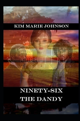 Ninety-Six: The Dandy by Johnson, Kim Marie