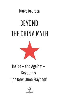 Beyond the China Myth: Inside - and Against - Keyu Jin's The New China Playbook by Deuropa, Marco