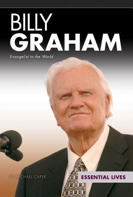 Billy Graham: Evangelist to the World by Capek, Michael