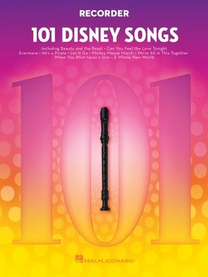101 Disney Songs for Recorder by Hal Leonard Corp