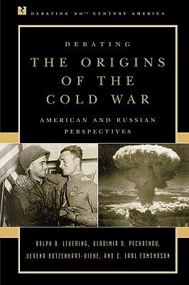 Debating the Origins of the Cold War: American and Russian Perspectives by Levering, Ralph B.