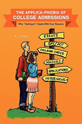 The Applica-Phobia of College Admissions by Finer, P. J.