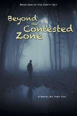 Beyond the Contested Zone by Cox, Toby
