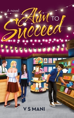 Aim to Succeed by Mani, V. S.