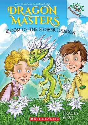 Bloom of the Flower Dragon: A Branches Book (Dragon Masters #21) by West, Tracey