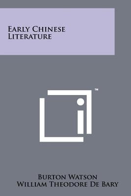 Early Chinese Literature by Watson, Burton