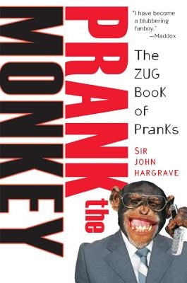 Prank the Monkey: The Zug Book of Pranks by Hargrave, John