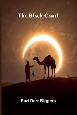 The Black Camel by Derr Biggers, Earl