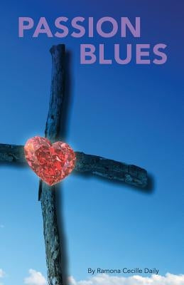 Passion Blues by Daily, Ramona Cecille