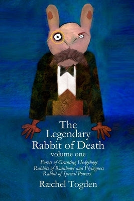 The Legendary Rabbit of Death - volume one [paperback] by Togden, Ræchel
