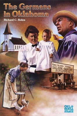 The Germans in Oklahoma by Rohrs, Richard C.