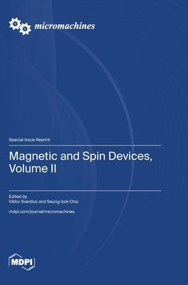Magnetic and Spin Devices, Volume II by Sverdlov, Viktor